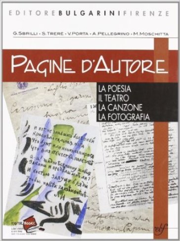 Pagine d'autore. Vol. B: La poesia-Il teatro-La canzone-La fotografia. Per le Scuole superiori - Gilda Sbrilli - Sante Trerè - Vincenzo Porta