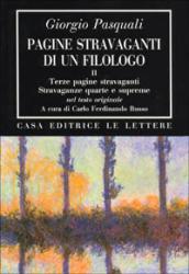 Pagine stravaganti di un filologo. 2: Terze pagine stravaganti. Stravaganze quarte e supreme (Nel testo originale)