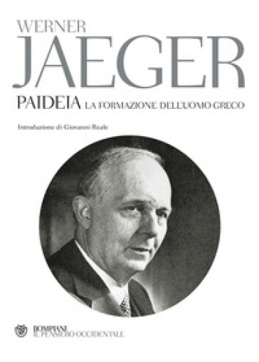 Paideia. La formazione dell'uomo greco - Werner Jaeger