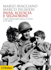 Paisà, sciuscià e segnorine. Il Sud e Roma dallo sbarco in Sicilia al 25 aprile