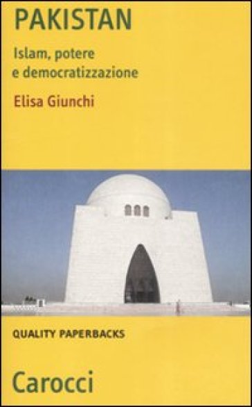 Pakistan. Islam, potere e democratizzazione - NA - Elisa Giunchi