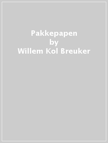 Pakkepapen - Willem -Kol Breuker