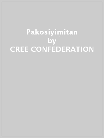 Pakosiyimitan - CREE CONFEDERATION