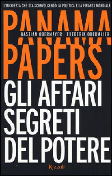 Panama papers. Gli affari segreti del potere - Bastian Obermayer - Frederik Obermaier