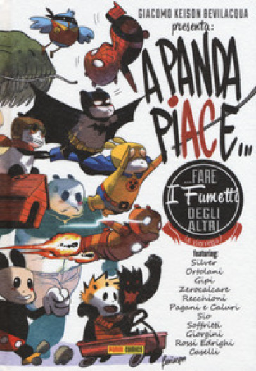 A Panda piace... fare i fumetti degli altri (e viceversa). Nuova ediz. - Giacomo Keison Bevilacqua