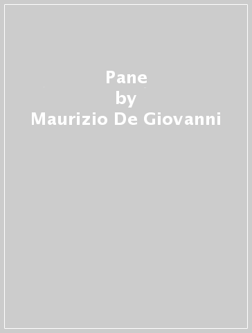 Pane - Maurizio De-Giovanni