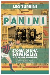 Panini. Storia di una famiglia e di tante figurine