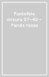 Pantofole misura 37-40 -  Panda rosso