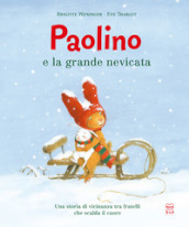 Paolino e la grande nevicata. Ediz. a colori