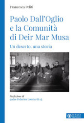 Paolo Dall Oglio e la Comunità di Deir Mar Musa. Un deserto, una storia