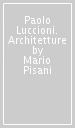 Paolo Luccioni. Architetture