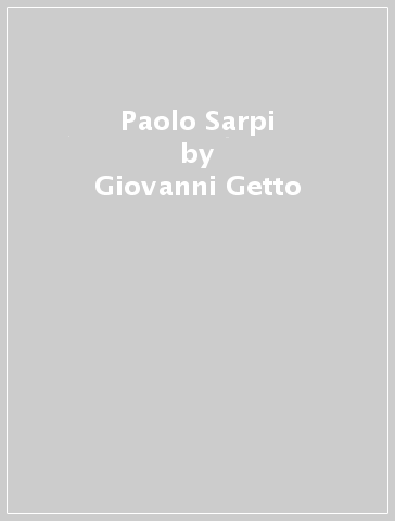 Paolo Sarpi - Giovanni Getto