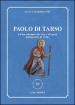 Paolo di Tarso. Un introduzione alla vita e all opera dell apostolo di Cristo