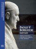 Paolo V Borghese (1605-1621). Arte e politica a Roma, in Europa e nel mondo