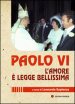 Paolo VI. L amore è legge bellissima