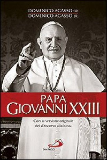 Papa Giovanni XXIII - Domenico Agasso - Domenico jr. Agasso