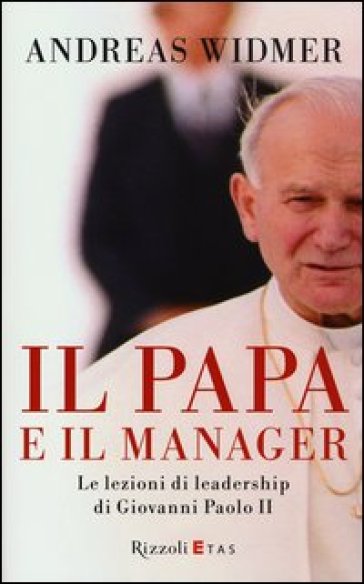 Il Papa e il manager. Le lezioni di leadership di Giovanni Paolo II - Andreas Widmer