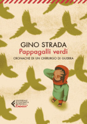 Pappagalli verdi. Cronache di un chirurgo di guerra