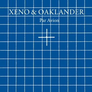 Par avion - Xeno & Oaklander