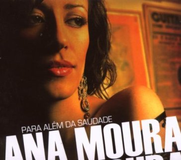 Para alem da saudade - Ana Moura