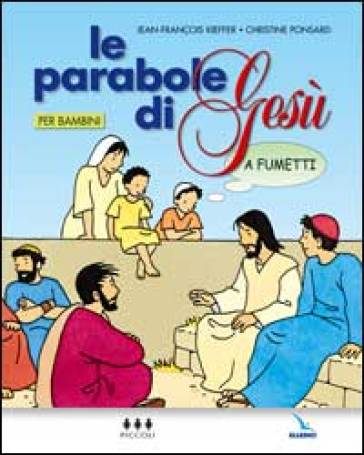 Parabole di Gesù a fumetti (Le) - Jean-Franaois Kieffer - Christine Ponsard - Jean-François Kieffer