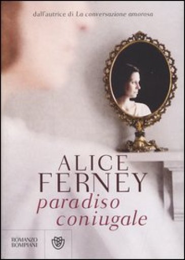 Paradiso coniugale - Alice Ferney