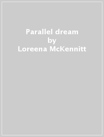 Parallel dream - Loreena McKennitt