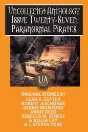 Paranormal Pirates: A Collected Uncollected Anthology
