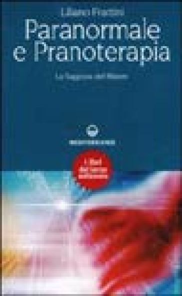 Paranormale e pranoterapia. La saggezza del mistero - Liliano Frattini