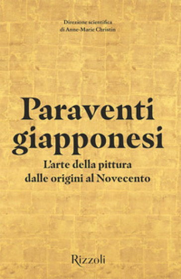 Paraventi giapponesi. L'arte della pittura dalle origini al Novecento. Ediz. illustrata. Con facsimile di paravento