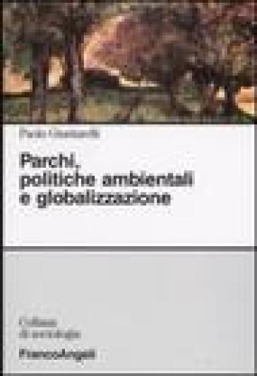 Parchi, politiche ambientali e globalizzazione - Paolo Giuntarelli