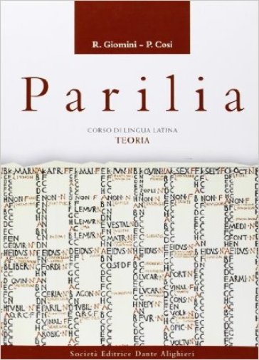 Parilia. Teoria: morfologia, sintassi periodo e verbo. Per le Scuole superiori - Raffaele Giomini - Pasquale Cosi