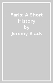 Paris: A Short History