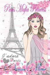 Paris Mafia Princess - A Chick Lit of Finding Love, a Beautiful Wedding and a Secret Baby (Romantic Comedy, Chick Lit, Rom Com, Romance Books, Romance Novel, Inspirational, France, Chick-Lit, Rom-Com)