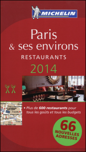 Paris & ses environs. Restaurants. 2014. La guida rossa. Con cartina