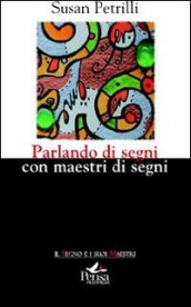 Parlando di segni con maestri di segni