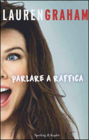 Parlare a raffica - Lauren Graham