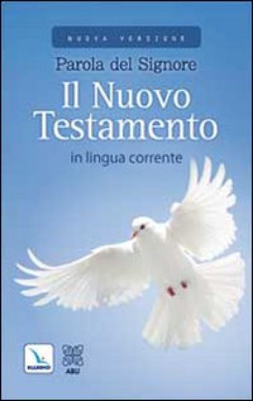 Parola del Signore. Il Nuovo Testamento in lingua corrente