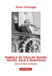 Parola di Vaclav Havel. Teatro, rock e resistenza dietro il Muro di Berlino