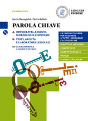 Parola chiave. La lingua italiana per accedere a tutti i linguaggi e le discipline. Per le Scuole superiori. Con e-book