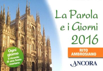 La Parola e i giorni 2016. Rito ambrosiano