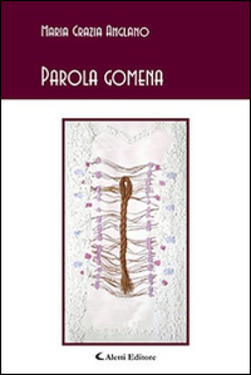 Parola gomena - Maria Grazia Anglano