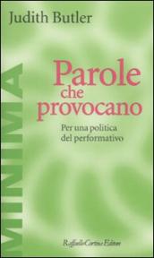 Parole che provocano. Per una politica del performativo