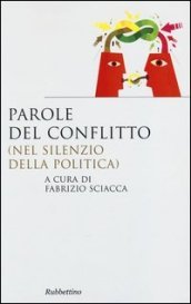 Parole del conflitto (nel silenzio della politica)