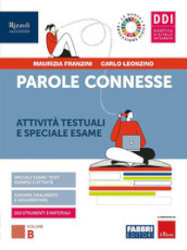 Parole connesse. Per le Scuole superiori. Con e-book. Con espansione online. Vol. B