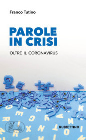 Parole in crisi. Oltre il coronavirus