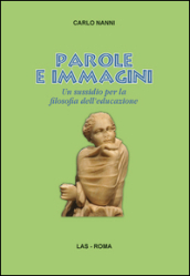 Parole e immagini. Un sussidio per la filosofia dell educazione