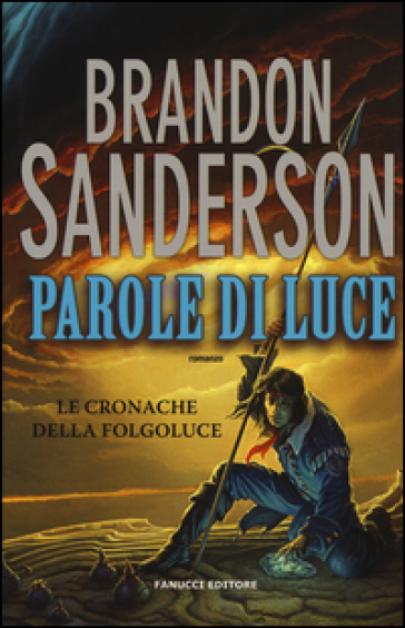 Parole di luce. Le cronache della Folgoluce. 2. - Brandon Sanderson