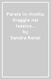 Parole in rivolta. Viaggio nel lessico ordinario della scuola