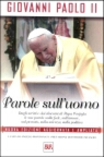 Parole sull'uomo - Giovanni Paolo II (papa)
